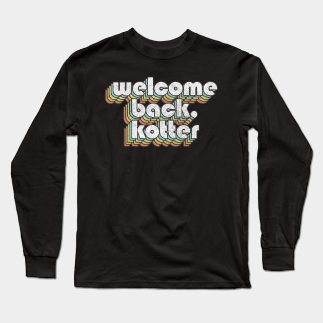 Welcome Back Kotter Long Sleeve T-Shirt by DankFutura